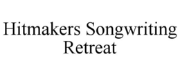hitmakers songwriting retreat