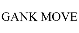 gank move