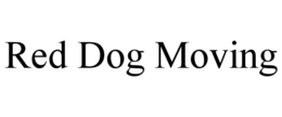 red dog moving