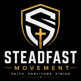 steadfast movement faith. fortitude. finish.