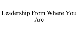 leadership from where you are