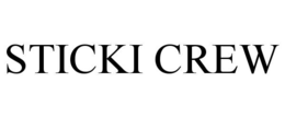 sticki crew