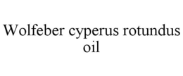wolfeber cyperus rotundus oil