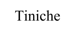 tiniche