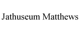 jathuseum matthews