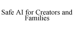 safe ai for creators and families