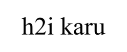 h2i karu