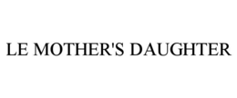le mother's daughter