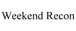 weekend recon