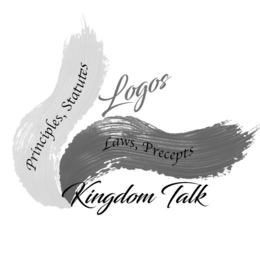 principles, statutes logos laws, precepts kingdom talk