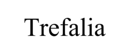 trefalia