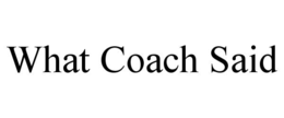what coach said