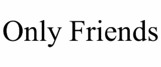only friends
