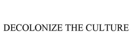 decolonize the culture