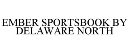 ember sportsbook by delaware north